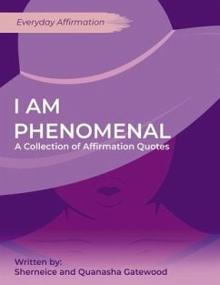 I am Phenomenal: A Collection of Affirmation Quotes - Gatewood, Quanasha; Gatewood-Alli, Sherneice