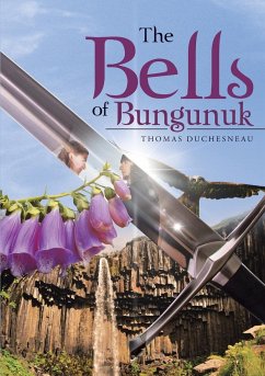 The Bells of Bungunuk - Duchesneau, Thomas