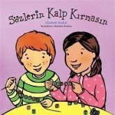 Sözlerin Kalp Kirmasin