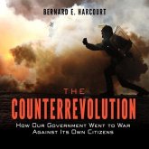 The Counterrevolution Lib/E: How Our Government Went to War Against Its Own Citizens