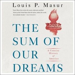 The Sum of Our Dreams: A Concise History of America - Masur, Louis P.
