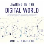 Leading in the Digital World Lib/E: How to Foster Creativity, Collaboration, and Inclusivity