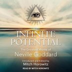 Infinite Potential Lib/E: The Greatest Works of Neville Goddard