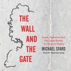 The Wall and the Gate: Israel, Palestine, and the Legal Battle for Human Rights