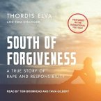 South of Forgiveness Lib/E: A True Story of Rape and Responsibility