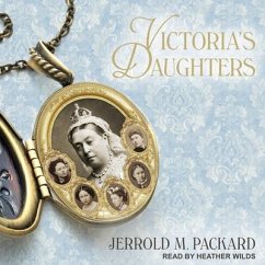 Victoria's Daughters Lib/E - Packard, Jerrold M.