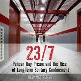 23/7: Pelican Bay Prison and the Rise of Long-Term Solitary Confinement