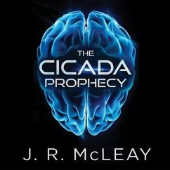 The Cicada Prophecy - McLeay, J. R.