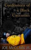 Confessions of a Black Caucasian