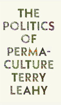The Politics of Permaculture - Leahy, Terry