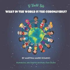 W World Kids, What in the World is the Coronavirus? - Domino, Martina Marie