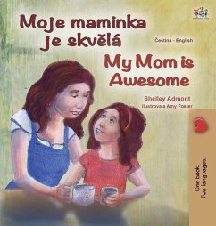 My Mom is Awesome (Czech English Bilingual Book for Kids)