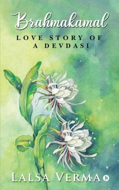 Brahmakamal: Love Story of a Devdasi - Lalsa Verma