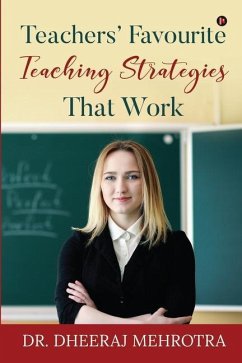 Teachers' Favourite Teaching Strategies That Work - Dheeraj Mehrotra