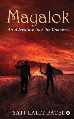 Mayalok: An Adventure into the Unknown - Yati Lalit Patel