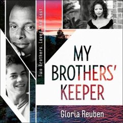 My Brothers' Keeper Lib/E: Two Brothers. Loved. and Lost. - Reuben, Gloria