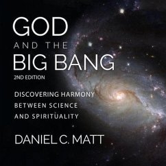 God and the Big Bang, (2nd Edition) Lib/E: Discovering Harmony Between Science and Spirituality - Matt, Daniel C.