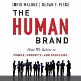 The Human Brand Lib/E: How We Relate to People, Products, and Companies