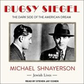 Bugsy Siegel Lib/E: The Dark Side of the American Dream