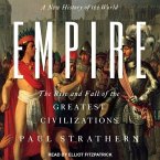 Empire Lib/E: A New History of the World: The Rise and Fall of the Greatest Civilizations