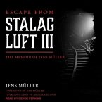 Escape from Stalag Luft III Lib/E: The Memoir of Jens Muller