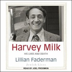 Harvey Milk Lib/E: His Lives and Death - Faderman, Lillian