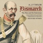 Bismarck Lib/E: The Man and the Statesman