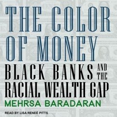 The Color of Money Lib/E: Black Banks and the Racial Wealth Gap - Baradaran, Mehrsa