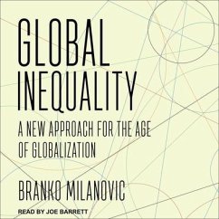 Global Inequality Lib/E: A New Approach for the Age of Globalization - Milanovic, Branko