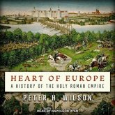 Heart of Europe Lib/E: A History of the Holy Roman Empire