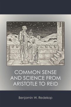 Common Sense and Science from Aristotle to Reid - Redekop, Benjamin W.