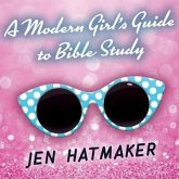 A Modern Girl's Guide to Bible Study Lib/E: A Refreshingly Unique Look at God's Word