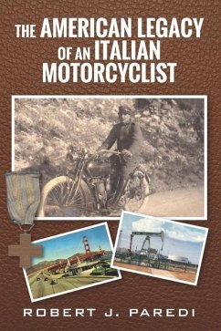 The American Legacy of an Italian Motorcyclist - Paredi, Robert J.