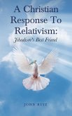 A Christian Response To Relativism