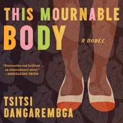 This Mournable Body Lib/E - Dangarembga, Tsitsi