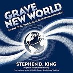 Grave New World Lib/E: The End of Globalization, the Return of History