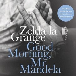 Good Morning, MR Mandela Lib/E: A Memoir - Grange, Zelda La