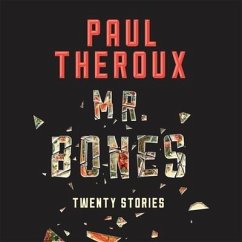 Mr. Bones: Twenty Stories - Theroux, Paul