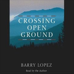 Crossing Open Ground - Lopez, Barry
