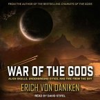 War of the Gods Lib/E: Alien Skulls, Underground Cities, and Fire from the Sky