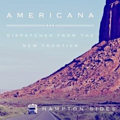 Americana Lib/E: Dispatches from the New Frontier - Sides, Hampton
