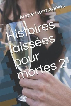 Histoires laissées pour mortes 2 - Harmegnies, André