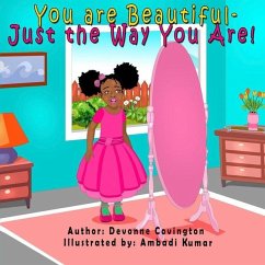 You Are Beautiful: Just the Way You Are! - Covington, Devonne