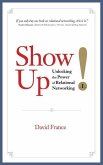 Show Up: Unlocking the Power of Relational Networking