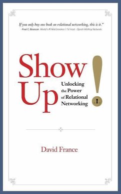 Show Up: Unlocking the Power of Relational Networking - France, David