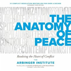 The Anatomy of Peace, Third Edition Lib/E: Resolving the Heart of Conflict - Arbinger Institute, The