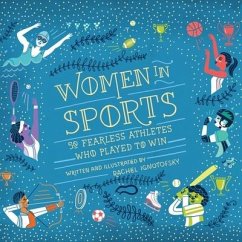 Women in Sports Lib/E: 50 Fearless Athletes Who Played to Win - Ignotofsky, Rachel