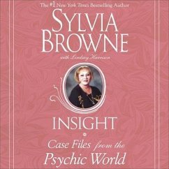 Insight Lib/E: Case Files from the Psychic World - Browne, Sylvia