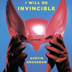 Soon I Will Be Invincible Lib/E - Grossman, Austin
