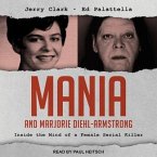 Mania and Marjorie Diehl-Armstrong Lib/E: Inside the Mind of a Female Serial Killer